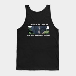 I Would Rather Be On An African Safari Elephant Ears Tank Top